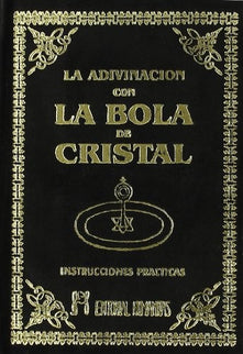 ADIVINACION CON LA BOLA DE CRISTAL Y LOS MISTERIOS - John Melville