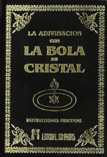 ADIVINACION CON LA BOLA DE CRISTAL Y LOS MISTERIOS - John Melville