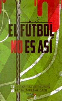 El fútbol no es as¡ - Javier Tebas Medrano