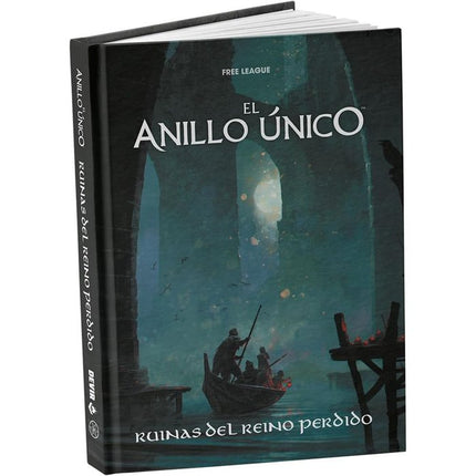 EL ANILLO UNICO 2ª ED. RUINAS DEL REINO PERDIDO - Gareth Hanrahan, Francesco Nepitello