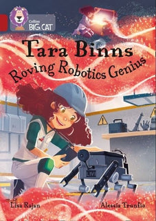 TARA BINNS: ROVING ROBOTICS GENIUS - BIG CAT 14 / RUBY