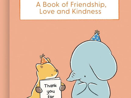 YOU AND ME - A BOOK OF FRIENDHSIP, LOVE AND KINDNESS - HB