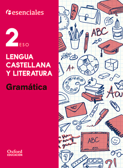 Esenciales Oxford. Lengua Castellana Y Literatura 2.º Eso. G