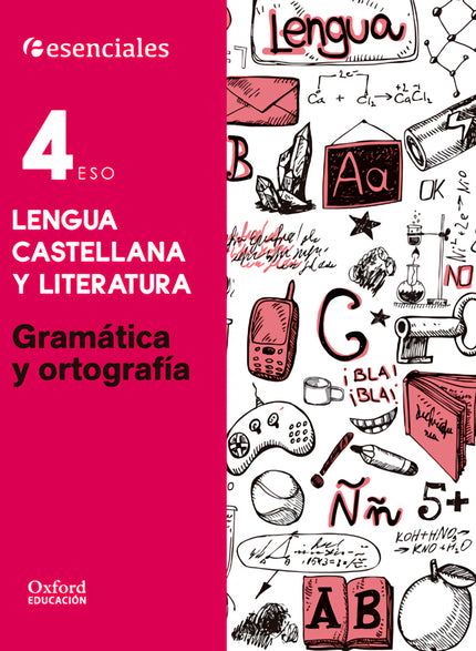 Libro Esenciales Oxford. Lengua Castellana Y Literatura 4.º Eso. G: Gramática y Ortografía 4. º ESO repasa los contenido