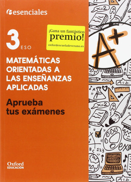 Libro Aprueba Matemáticas Aplicadas 3.º Eso. Cuaderno Del Alumno.: Aprueba tus exámenes es un material cuyo objetivo es 