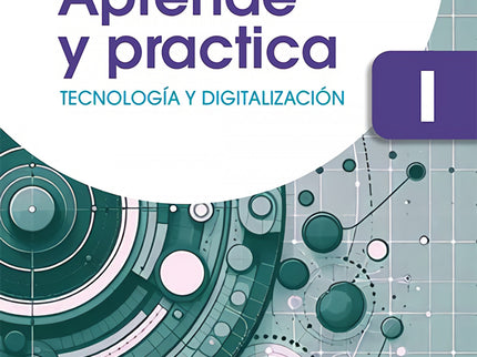 TECNOLOGÍA Y DIGITALIZACIÓN I 1ºCICLO ESO. APRENDE Y PRACTICA 2026