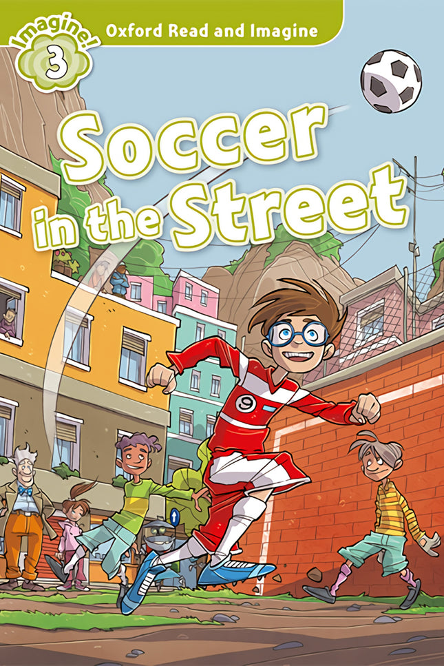 OXFORD READ AND IMAGINE: LEVEL 3: SOCCER IN THE STREET AUDIO - VV.AA. - Bolsillo