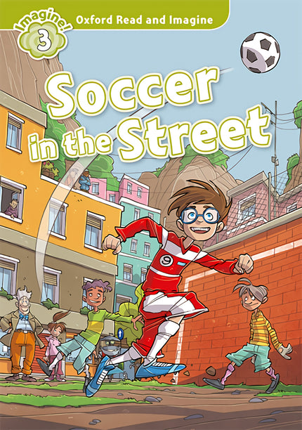 OXFORD READ AND IMAGINE: LEVEL 3: SOCCER IN THE STREET AUDIO - VV.AA. - Bolsillo