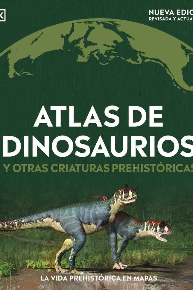 Atlas De Dinosaurios Y Otras Criaturas Prehistoricas