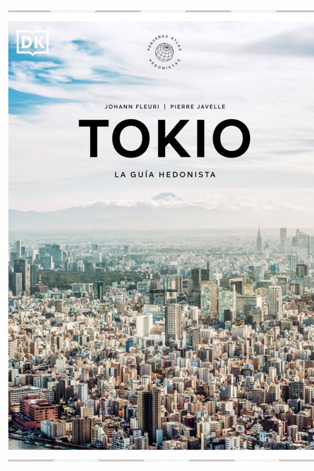 Tokio La Guía Hedonista (pequeños Atlas Hedonistas)