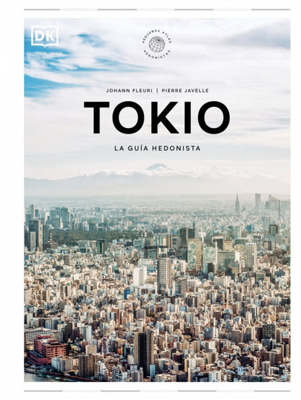 Tokio La Guía Hedonista (pequeños Atlas Hedonistas)