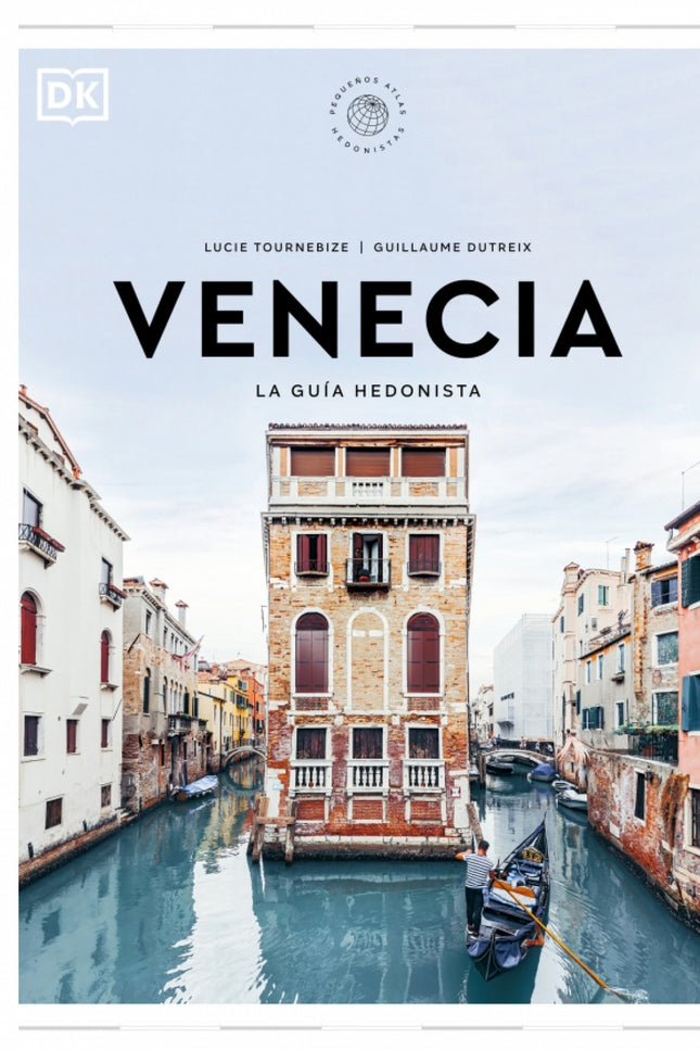 Venecia La Guía Hedonista (pequeños Atlas Hedonistas)