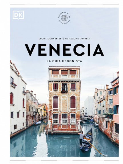 Venecia La Guía Hedonista (pequeños Atlas Hedonistas)