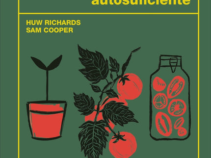 Guía Del Horticultor Autosuficiente