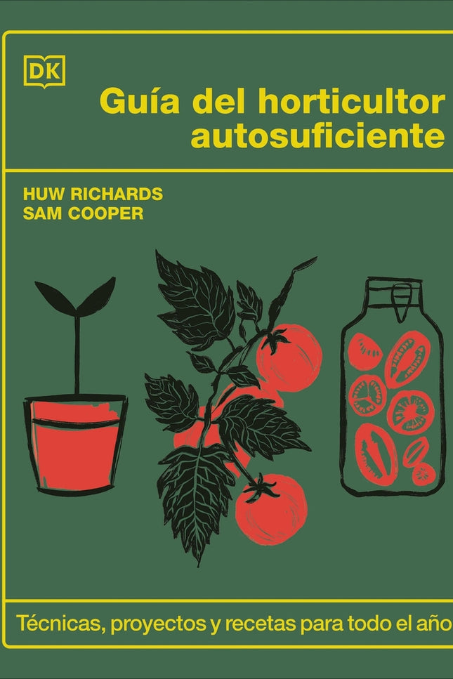 Guía Del Horticultor Autosuficiente