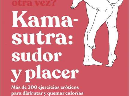 Kama-sutra: Sudor Y Placer