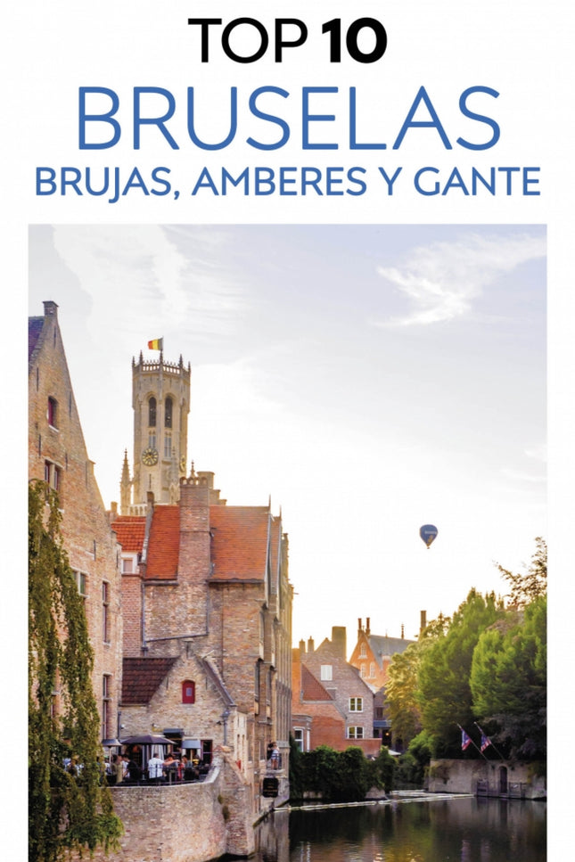 Bruselas, Brujas, Amberes Y Gante (guías Visuales Top 10)