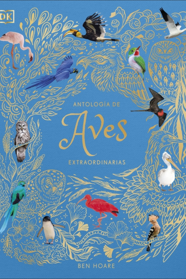 Antologia De Aves Extraordinarias Planeta Curioso