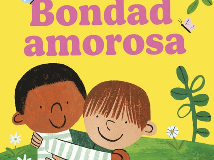 Bondad Amorosa:mi Primera Meditacion