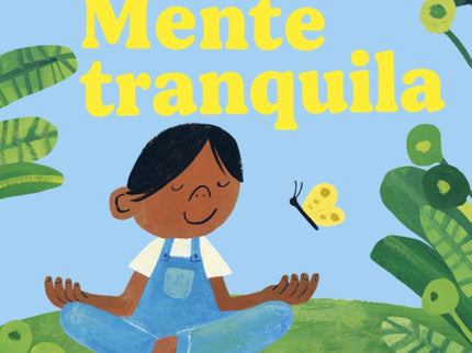 Mente Tranquila: Mi Primera Meditacion