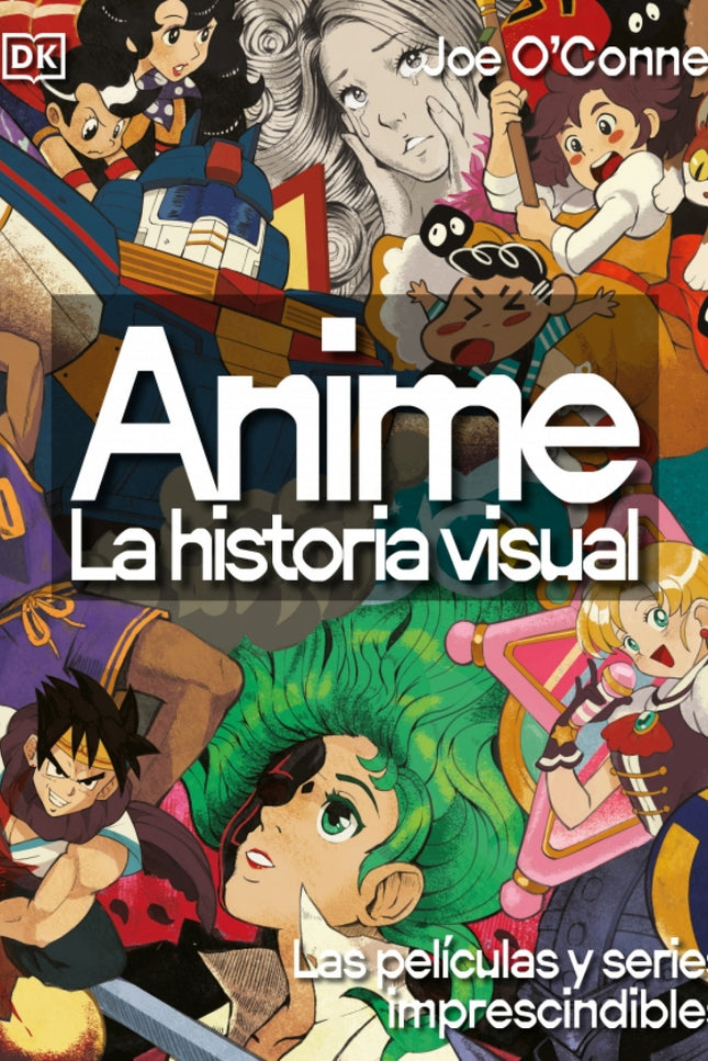 Anime. La Historia Visual