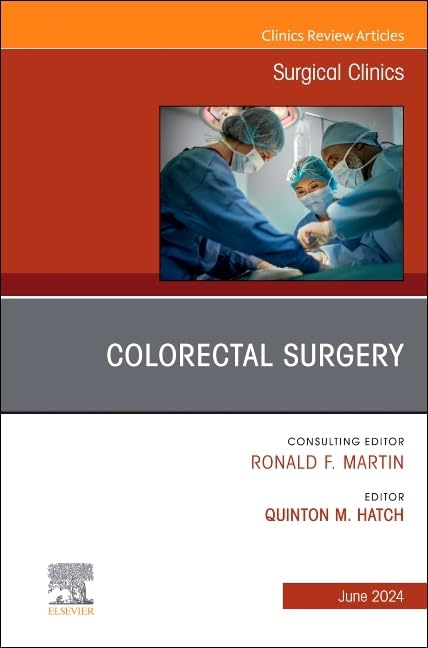 Colorectal Surgery Issue Surgical Clinics Vol.104-3