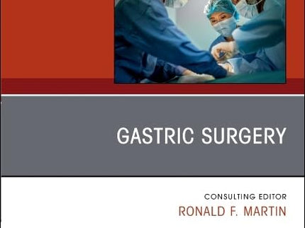 Gastric Surgery, An Issue Of Surgical Clinics