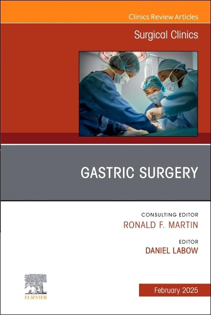 Gastric Surgery, An Issue Of Surgical Clinics