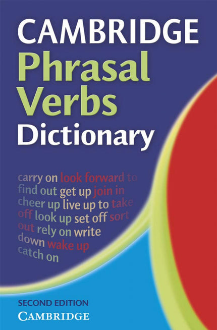 Libro Cambridge Phrasal Verbs Dictionary: The new edition of the Cambridge Phrasal Verbs Dictionary covers around 6,000 