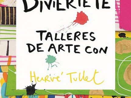 Libro Diviertete Talleres De Arte: Un libro para que los adultos realicen un montón de actividades con los niños Hervé T