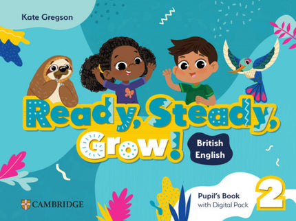 Ready, Steady, Grow! Level 2 Pupil's Book With Digital Pack British English