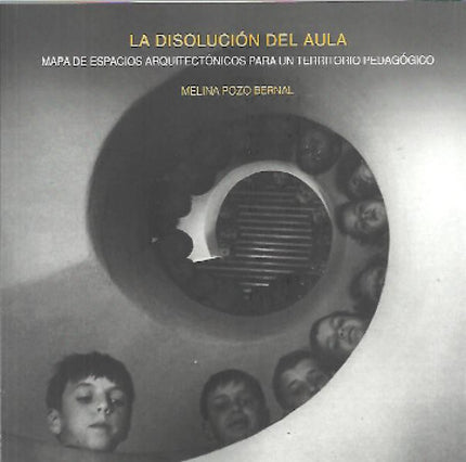 LA DISOLUCION DEL AULA - Melina Pozo Bernal - RUSTICA
