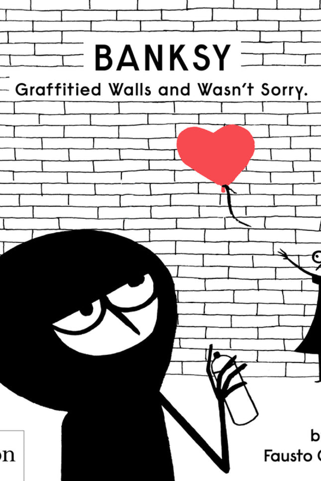 Banksy Graffitied Walls And Wasn't Sorry