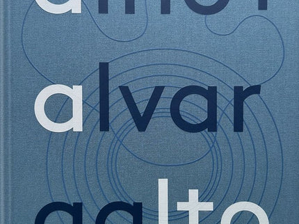 AINO ALVAR AALTO: A LIFE TOGETHER - Heikki Aalto-Alanen - CartonÃ©