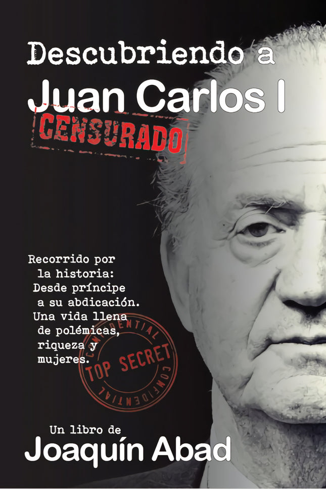 Libro Descubriendo A Juan Carlos I: El último amor del Rey de España. Se hace un recorrido por los 37 años de la vida y amores de Juan Carlos I, Rey de España designado por el dictador Francisco Franco antes de morir.