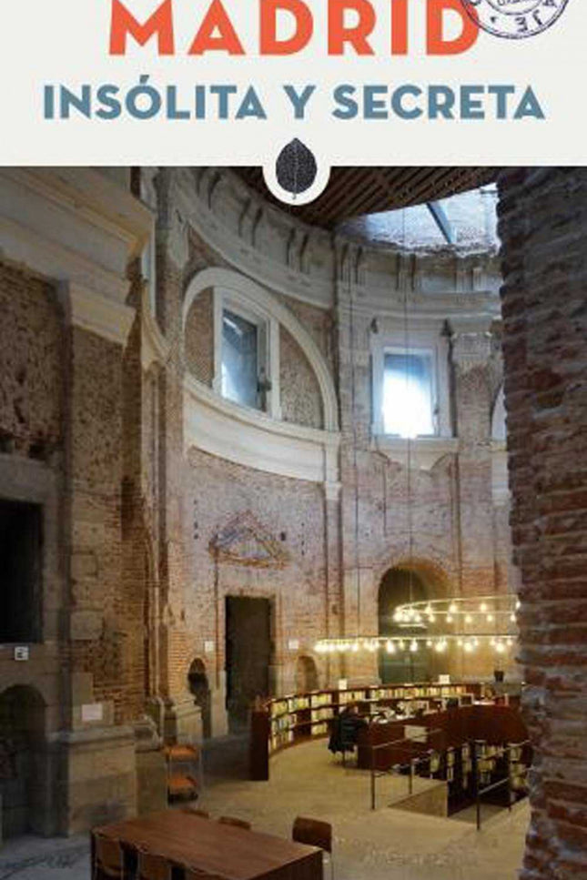 Madrid, Insólita Y Secreta