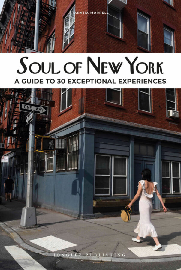 Soul Of New York: A Guide To 30 Exceptional Experiences