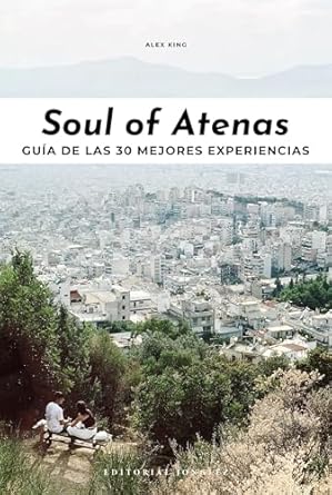 Soul Of Atenas: Guía De Las 30 Mejores Experiencias