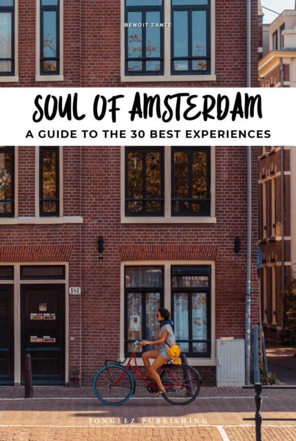 Soul Of Amsterdam - A Guide To The 30 Best Experiences