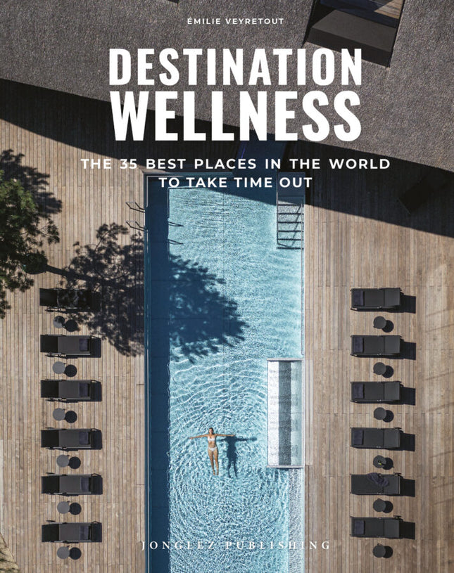 Destination Wellness: Our 35 Best Places In The World To Make A Pause