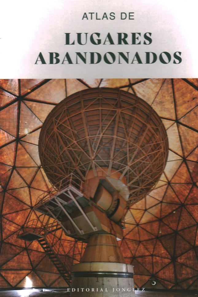 Atlas De Lugares Abandonados