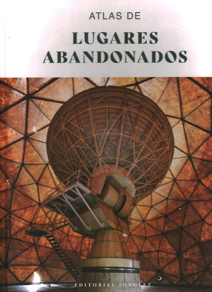 Atlas De Lugares Abandonados