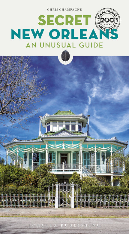 Secret New Orleans (2025) An Unusual Guide