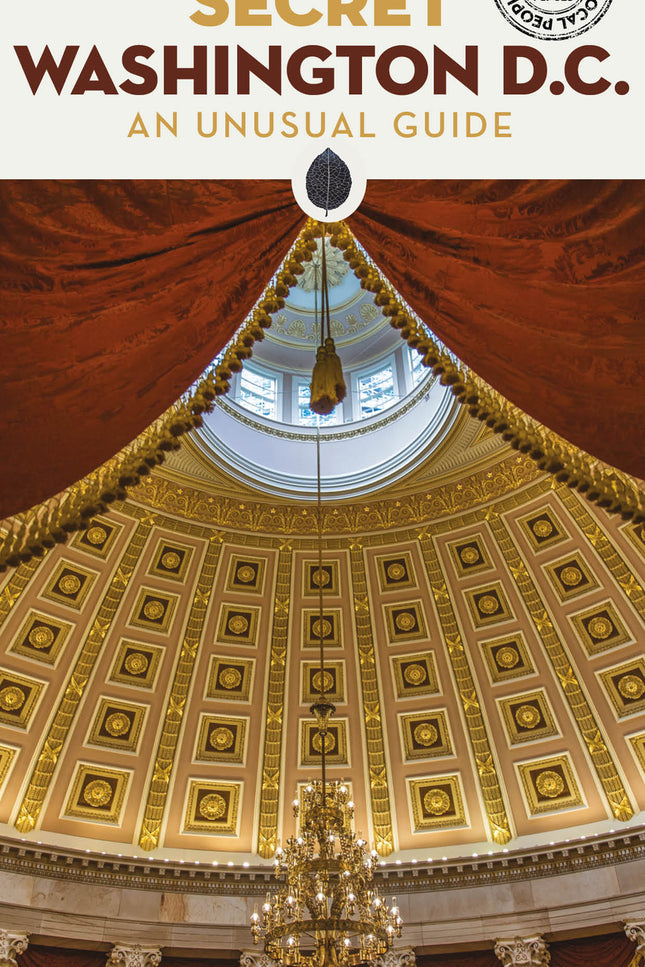 Secret Washington D.c. (2025) An Unusual Guide