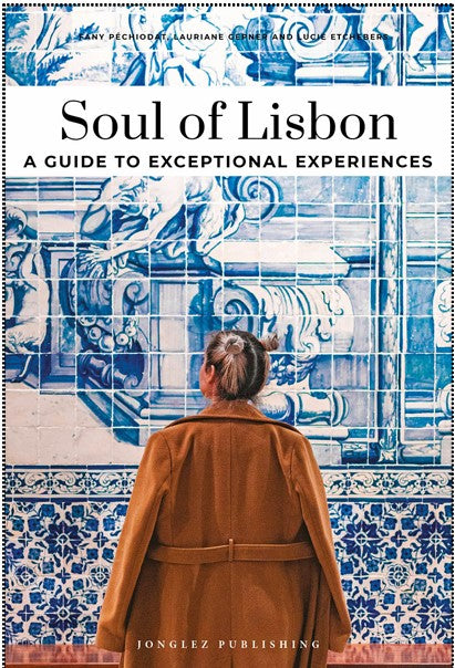 Soul Of Lisbon (2025) - A Guide To Exceptional Experiences