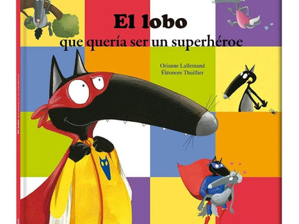 El Lobo Que Quería Ser Un Superhéroe