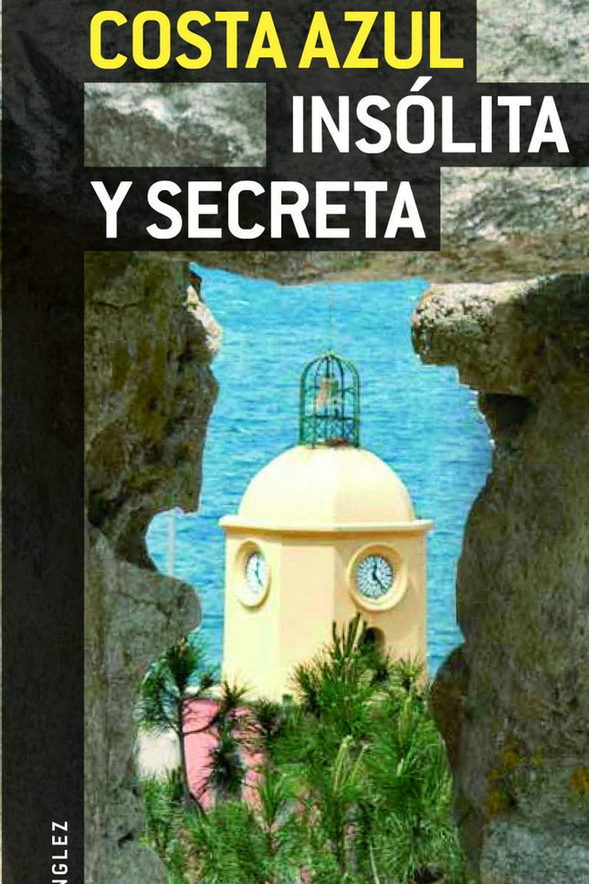 Libro Costa Azul Insólita Y Secreta: La colección de guías Jonglez están escritas para todos aquellos que quieran aventu