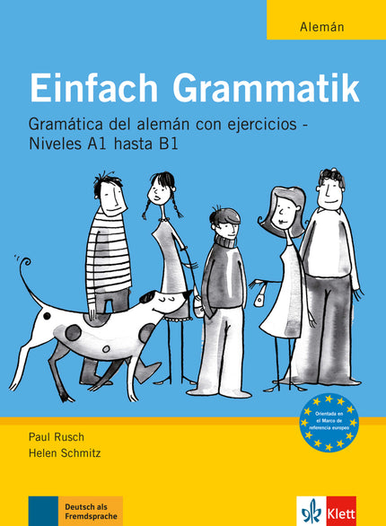 Einfach Grammatik. Gramática Alemana Con Ejercicios Desde El Nivel A1 Al Nivel B1