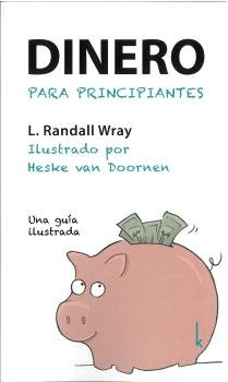 DINERO PARA PRINCIPIANTES - L. Randall Wray - Bolsillo