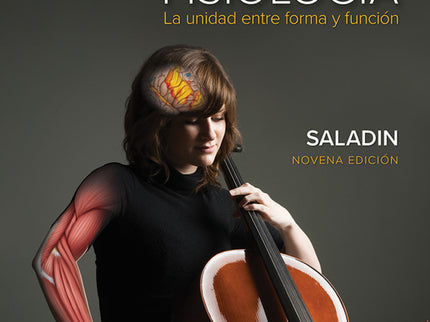 Anatomia Y Fisiologia. La Unidad Entre Forma Y Funcion